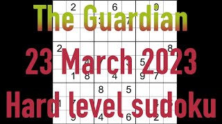 Sudoku solution – The Guardian sudoku 23 March 2023 Hard level