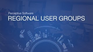 Perceptive Software Regional User Groups