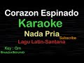 CORAZON ESPINADO-Lagu Latin-Santana|KARAOKE NADA PRIA ​⁠ -Male-Cowok-Laki-laki@ucokku