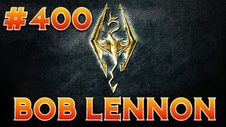 L'intégrale Skyrim - Ep 400 - Playthrough FR HD par Bob Lennon - 5H