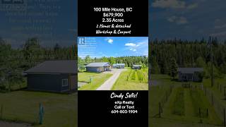 100 Mile House, BC $679,900 2 Houses, Workshop \u0026 Carport on 2.35 Acres