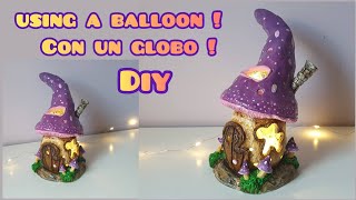 💕WATCH HOW TO MAKE a MINIATURE MUSHROOM FAIRY HOUSE💕with a BALLOON!!😱