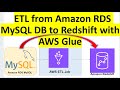 ETL | Amazon RDS MySQL DB | Amazon Redshift  | AWS Glue | ETL from Amazon RDS to Amazon Redshift