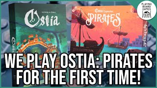 We play OSTIA'S PIRATES expansion for the first time! (Board Game Gameplay)