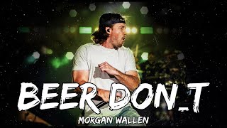 Morgan Wallen - Beer Don_t (Lyrics)