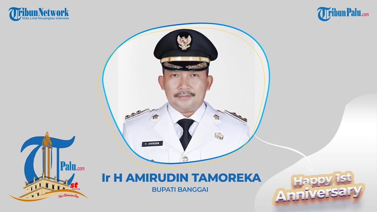 Ucapan HUT TribunPalu.com - Bupati Banggai Ir H Amirudin Tamoreka - YouTube