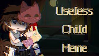 Useless Child Meme||Gacha Club||Afton Kids||⚠️TW?⚠️