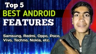 Top 5 ANDROID FEATURES That Will Blow Your Mind |