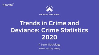 Trends in Crime and Deviance: UK Crime Statistics 2020 | A Level Sociology