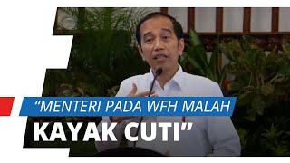 Indonesia Sedang Alami Krisis Ekonomi, Jokowi: 'Para Menteri Ini WFH Kok Malah Kayak Cuti'