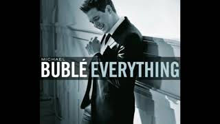 Michael Bublé - Everything (lyrics)