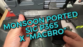 The Sig P365 custom ported X “MacBro”