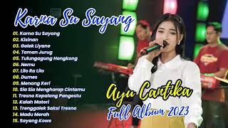 Karna Su Sayang - Ayu Cantika - Mahesa Music | FULL ALBUM 2023