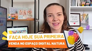 3 DICAS PARA FAZER AS PRIMEIRAS VENDAS NO ESPAÇO DIGITAL NATURA