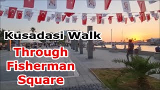 Evening Walk Through Fisherman Square In Kusadasi | September 2022