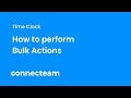 Connecteam - Connecteam | Time Clock | How to perform Bulk Actions