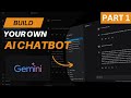 How to Make Your Own AI ChatBot Using Python and Gemini API | Part 1