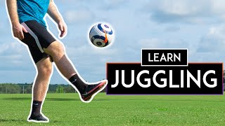 How to JUGGLE a Soccer Ball for Beginners