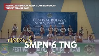 MARAWIS SMPN 6 TANGERANG || FESTIVAL SENI BUDAYA MUSIK ISLAMI - TANGERANG 2025