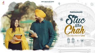 STUC WALI CHAH - PARMANAND (Official Video) | Desi Wave Records| Love Songs | New Punjabi Songs 2024