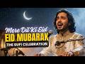 Mere Dil Ki Eid (The Sufi Celebration) | Eid Mubarak Qawwali 2026 | Bella Fusion