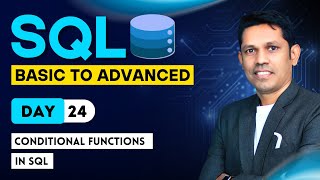 Conditional Functions in SQL - Day - 24 - SQL - From Basic to Advance