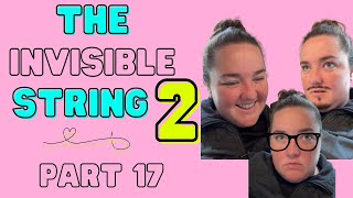 The Invisible String 2: Part 17