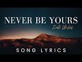 Kali Uchis - Never Be Yours | SONG LYRICS VERSION