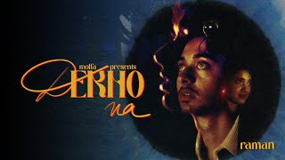 Raman - Dekho Na | Official Music Video