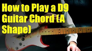 How to Play a D9 Guitar Chord (A Shape)