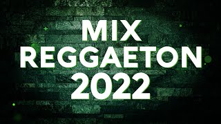 MIX REGGAETON 2022 - LO MAS NUEVO 2022 - LO MAS SONADO - MIX CANCIONES DE MODA 2022