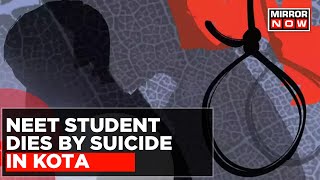 16-Year-Old NEET Aspirant Commits Suicide In Kota, Rajasthan | Latest Updates | English News