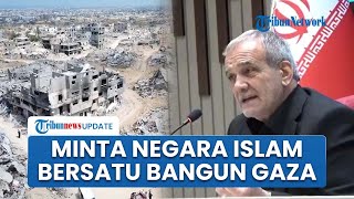 Larang AS 'Sentuh' Palestina, Iran Yakinkan Hamas: Negara-negara Islam Bisa Bantu Gaza Bangkit Lagi