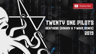 Twenty One Pilots - Heathens (Binary & T-Wave Remix) (2019) |FRENCHCORE|