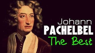 The Best of  Pachelbel. 1 Hour of Top Classical Baroque Music. HQ Recording Canon In D
