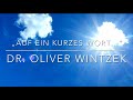 „Auf ein kurzes Wort…“ Dr. Oliver Wintzek (09.05.2024)