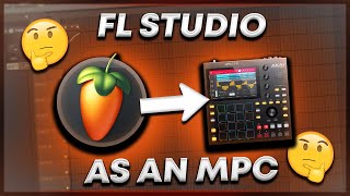 use FL Studio like an Akai MPC