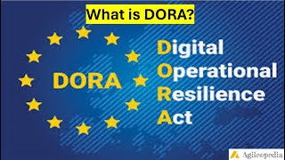 Explained - DORA or Digital Operations Resilience Act