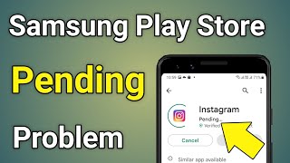 Samsung Pending Download | Samsung Play Store Pending Problem