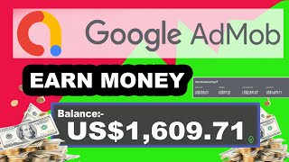 Google AdMob US$1,609.71 Methods EARN MONEY