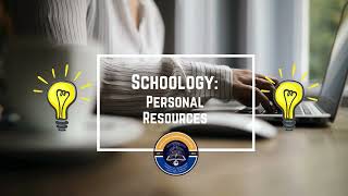 Schoology Personal Resources Part 1