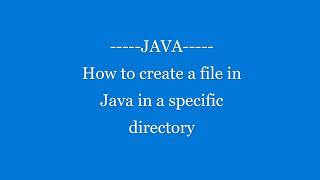 File Creation in Specific Directory | JAVA