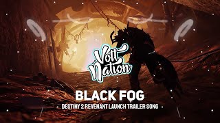 Black Fog - Darren Trentacoste (Destiny 2 Revenant Launch Trailer Song)