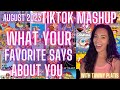 What Your Favorite Things Say About You August 2023 Tawny Platis Mashup