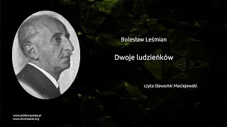 Bolesław Leśmian - Dwoje ludzieńków