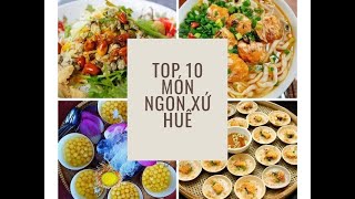 TOP 10 MÓN NGON XỨ HUẾ- Đến đất Cố Đô bạn không nên bỏ qua