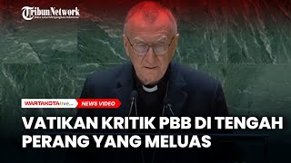 Vatikan Kritik PBB di Tengah Perang yang Meluas