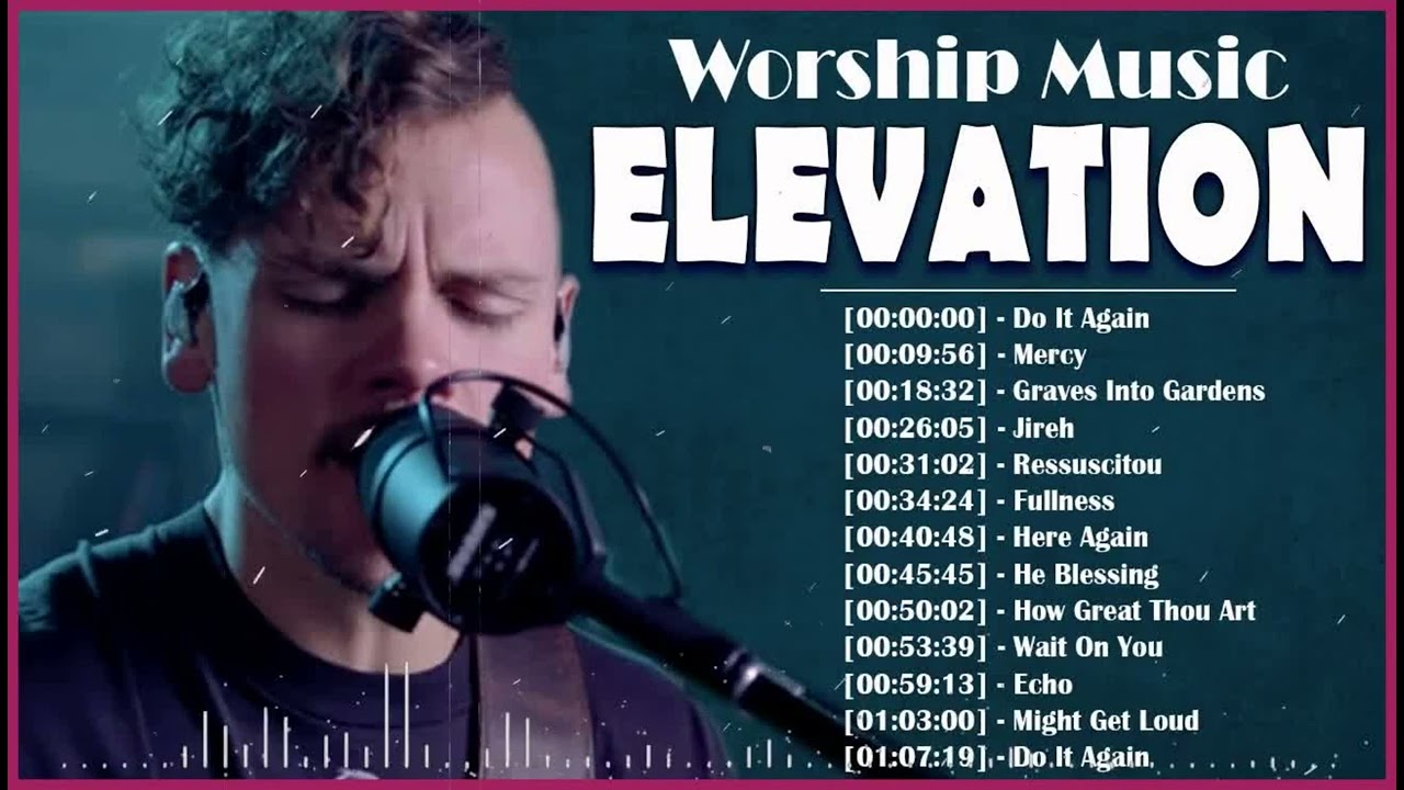 ELEVATION WORSHIP 🙏 Top Hits Elevation Worship Music Playlist 🙏 Do It ...