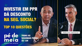 Pé de Meia - Poupar… para Investir - PPR dão desconto na Seg. Social? - 18/11/2024