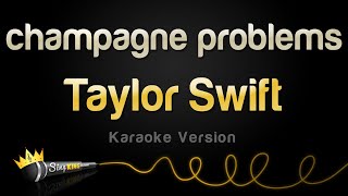 Taylor Swift - champagne problems (Karaoke Version)